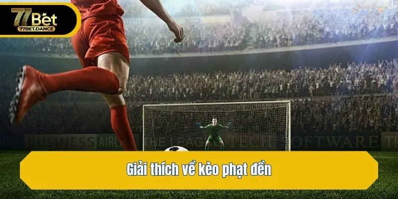 Giải thích về kèo phạt đền