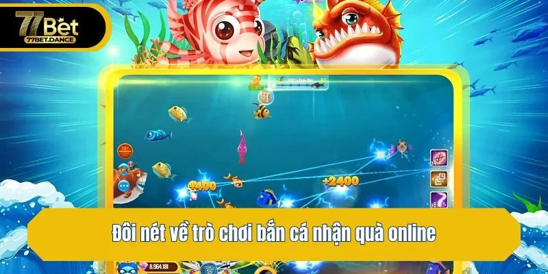 Đôi nét về trò chơi bắn cá nhận quà online