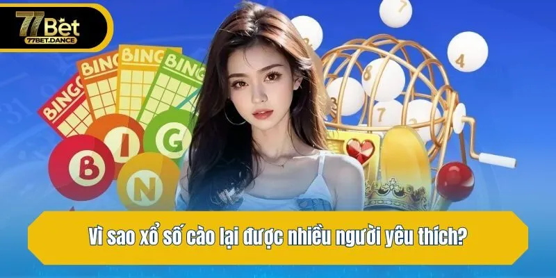 Vì sao xổ số cào lại được nhiều người yêu thích?